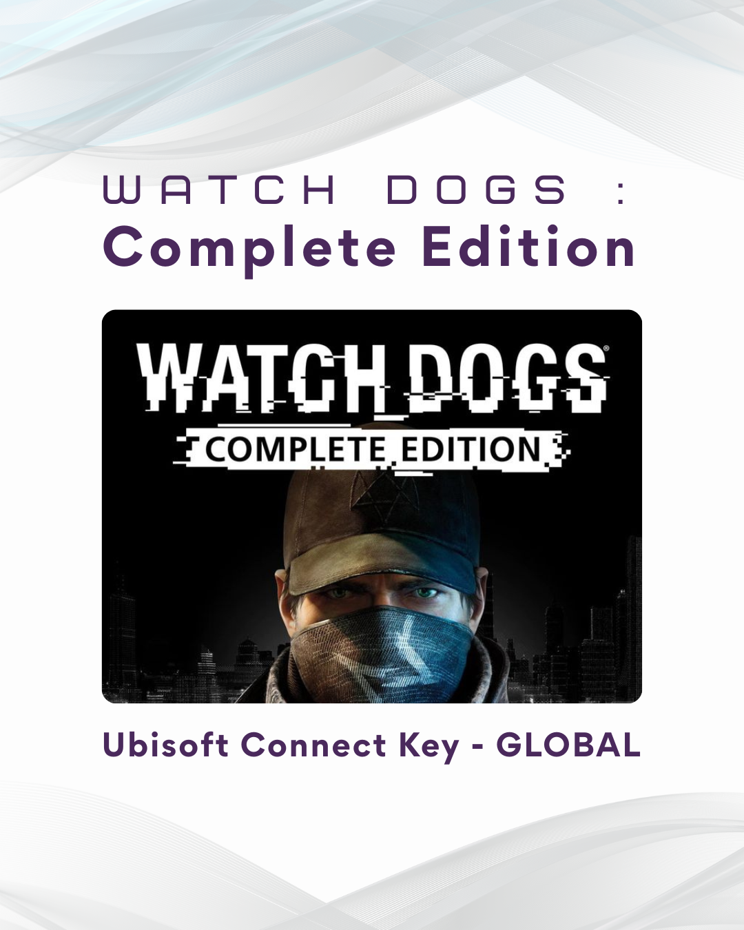 Watch Dogs : Complete Edition - Ubisoft Connect Key ( Global )